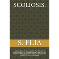 Scoliosis: A Fresh Look at What Causes the Idiopathic Functional Scoliosis and Home Exercises to Stop the Progression of the Curv