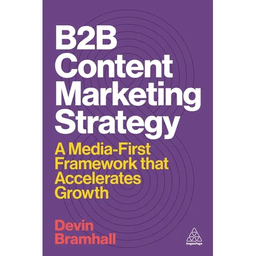 B2B Content Marketing Strategy: A Media-First Framework That Accelerates Growth
