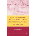 Mestiz@ Scripts, Digital Migrations, and the Territories of Writing
