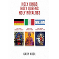 Holy Kings, Holy Queens, Holy Royalties