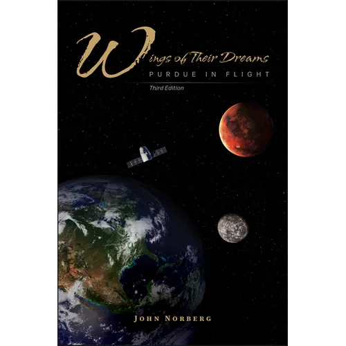 Wings of Their Dreams: Purdue in Flight, Third Edition