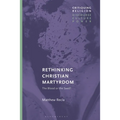 Rethinking Christian Martyrdom: The Blood or the Seed?