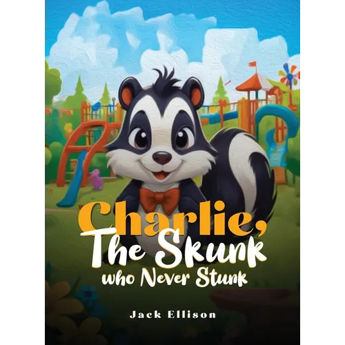 Charlie, The Skunk Who Never Stunk