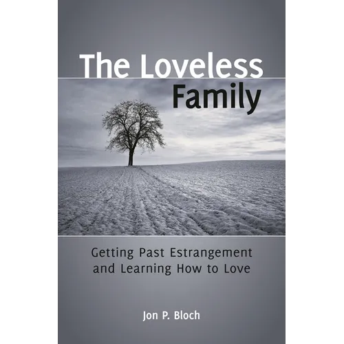 The Loveless Family: Getting Past Estrangement and Learning How to Love