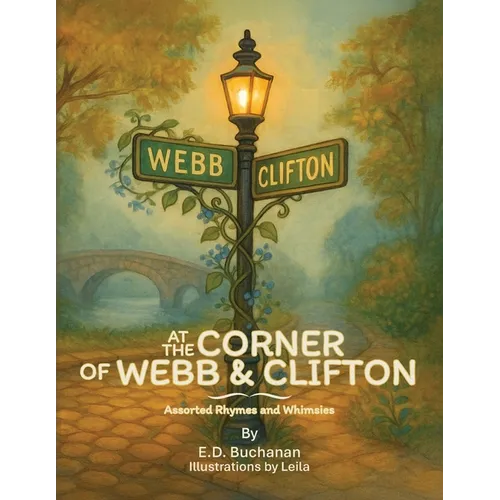 At The Corner of Webb & Clifton: Assorted Rhymes and Whimsies