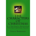 The Characters of Christmas: Family Devotions for the Christmas Season