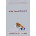 Why Does E=mc2?: (And Why Should We Care?)