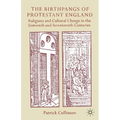 The Birthpangs of Protestant England: Religious and Cultural Change in the Sixteenth and Seventeenth Centuries
