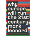 Why Europe Will Run the 21st Century