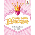 Pretty Little Princesses: Coloring Book for Girls
