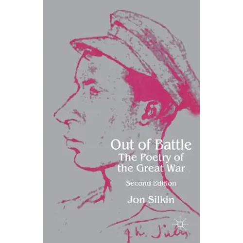 Out of Battle: The Poetry of the Great War