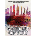 A Ghost of You