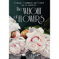 The Weight Of Flowers