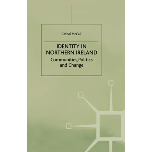 Identity in Northern Ireland: Communities, Politics and Change
