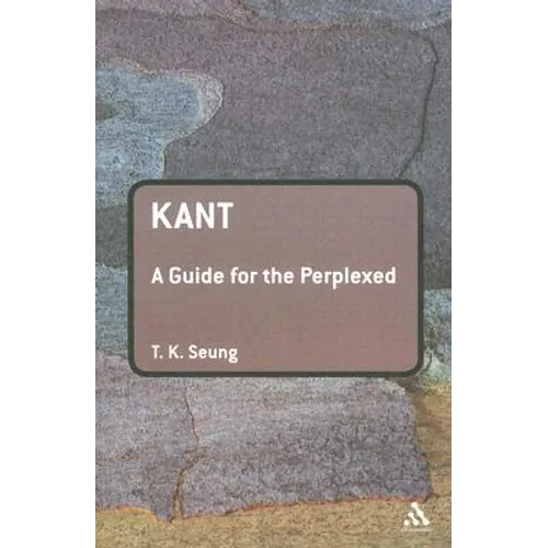 Kant: A Guide for the Perplexed