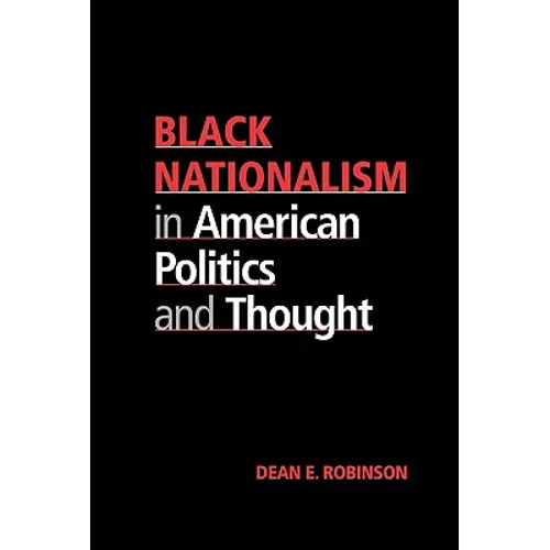 Black Nationalism in American Politics and Thought