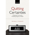Quitting Certainties: A Bayesian Framework Modeling Degrees of Belief