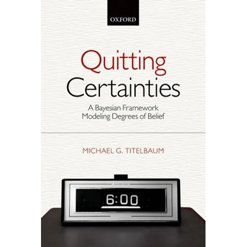 Quitting Certainties: A Bayesian Framework Modeling Degrees of Belief