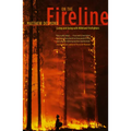 On the Fireline: Living and Dying with Wildland Firefighters
