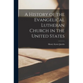 A History of the Evangelical Lutheran Church in the United States