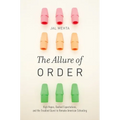 The Allure of Order: High Hopes, Dashed Expectations, and the Troubled Quest to Remake American Schooling