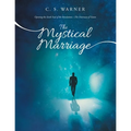 The Mystical Marriage: Opening the Sixth Seal of the Revelation-The Doorway of Vision