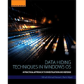 Data Hiding Techniques in Windows OS: A Practical Approach to Investigation and Defense