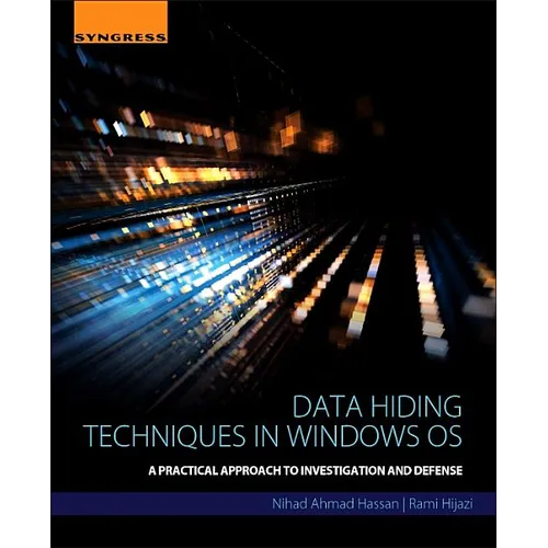 Data Hiding Techniques in Windows OS: A Practical Approach to Investigation and Defense