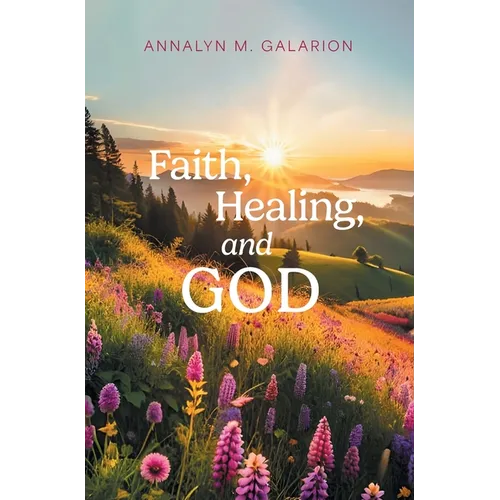 Faith, Healing, and God