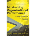 Maximizing Organizational Performance: A Guide to Effective Performance Coaching