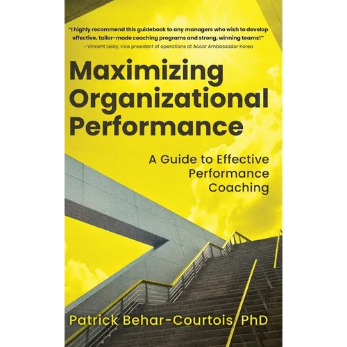 Maximizing Organizational Performance: A Guide to Effective Performance Coaching