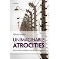 Unimaginable Atrocities: Justice, Politics, and Rights at the War Crimes Tribunals