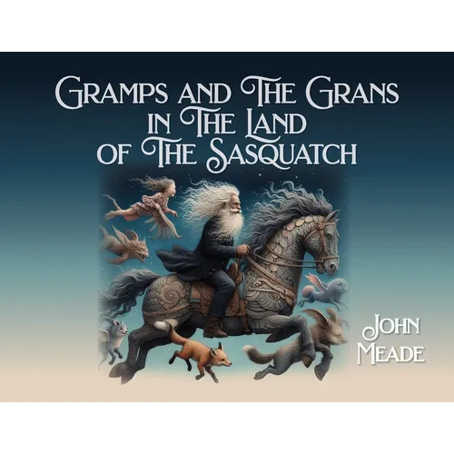 Gramps and The Grans in The Land of The Sasquatch