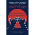 Simplified Signs: A Manual Sign-Communication System for Special Populations, Volume 2