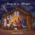 Away in a Manger: The Christmas Story from a Nativity Scene Lamb's Point of View