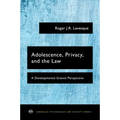 Adolescence, Privacy, and the Law: A Developmental Science Perspective
