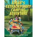 Edgar's Extraordinary Camping Adventure