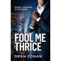 Fool Me Thrice: Money Changes Everything