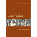 Native Speakers: Ella Deloria, Zora Neale Hurston, Jovita Gonzalez, and the Poetics of Culture