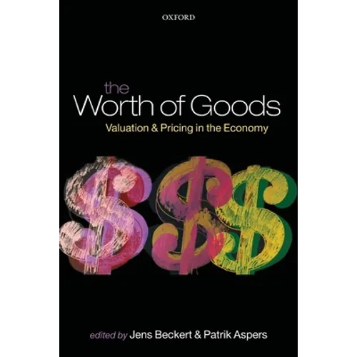 The Worth of Goods: Valuation and Pricing in the Economy