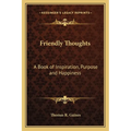 Friendly Thoughts: A Book of Inspiration, Purpose and Happiness