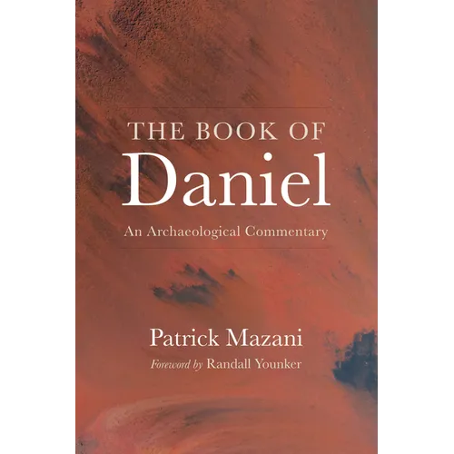 The Book of Daniel: An Archaeological Commentary