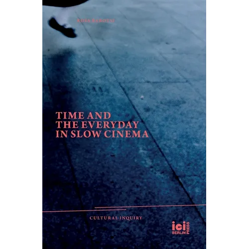 Time and the Everyday in Slow Cinema