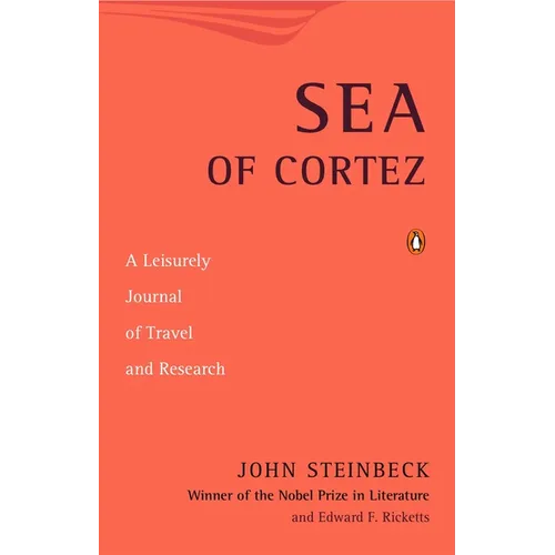 Sea of Cortez: A Leisurely Journal of Travel and Research