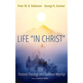 Life "In Christ": Pastoral Theology and Common Worship