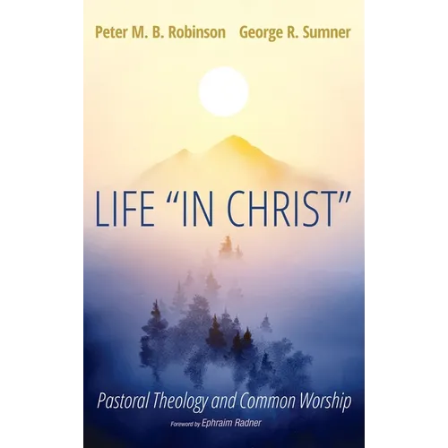 Life "In Christ": Pastoral Theology and Common Worship