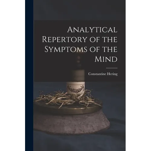 Analytical Repertory of the Symptoms of the Mind