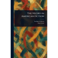 The Negro in American Fiction
