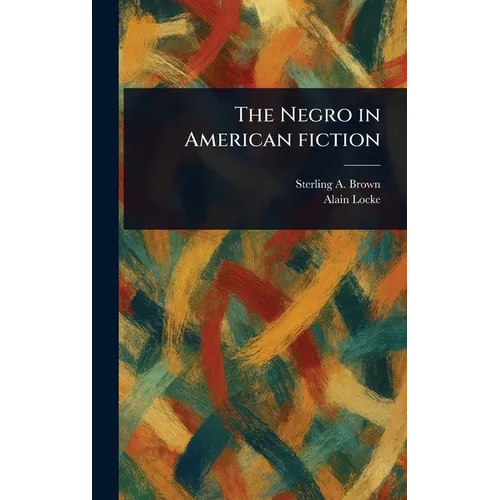 The Negro in American Fiction