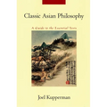 Classic Asian Philosophy: A Guide to the Essential Texts